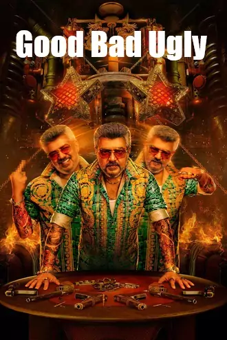 Download Good Bad Ugly | 2025 | PRE-HD | Tamil DD2.0 | Full Movie 480p 720p 1080p